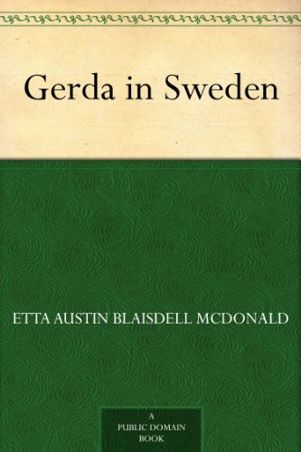 Gerda in Sweden by Etta Austin Blaisdell McDonald