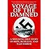 Voyage of the Damned: A Shocking True Story of Hope, Betrayal, and Nazi Terror
