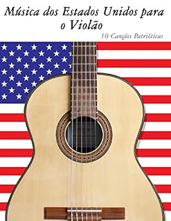 Livro Música dos Estados Unidos para o Violão: 10 Canções Patrióticas