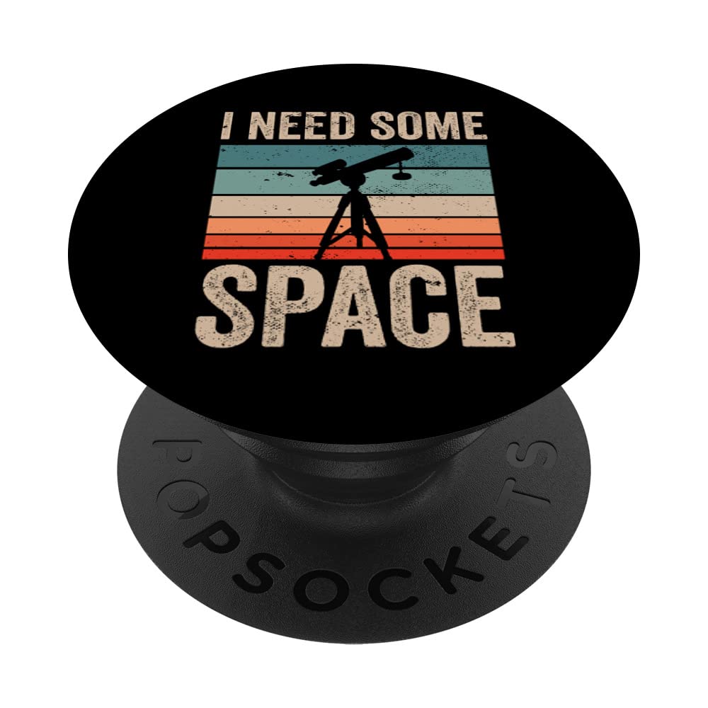 I Need Some Space Astronomy Universe Stars Telescope PopSockets Swappable PopGrip