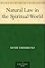 Natural Law in the Spiritual World by 