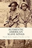 Authentic American Slave Songs