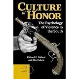 Culture Of Honor: The Psychology Of Violence In The South (New Directions in Social Psychology)
