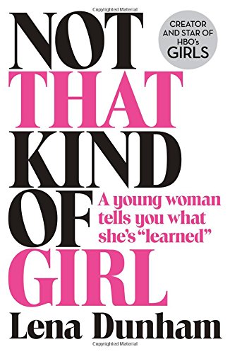 #98 — Not That Kind of Girl: A Young Woman Tells You What She’s “L...