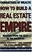 How to Build a Real Estate Empire: Wisdom from the Best in the Business