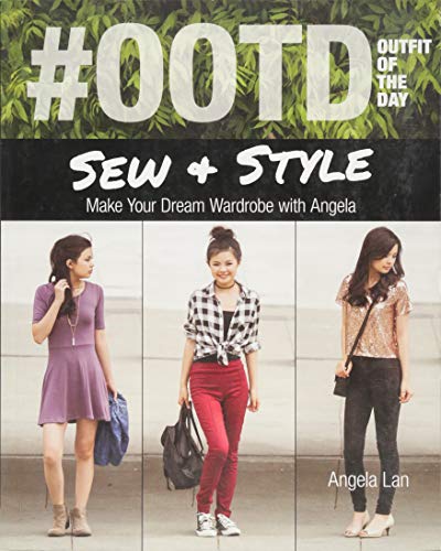 #OOTD (Outfit of the Day) Sew & Style: Make Your Dream Wardrobe with Angela by Angela Lan