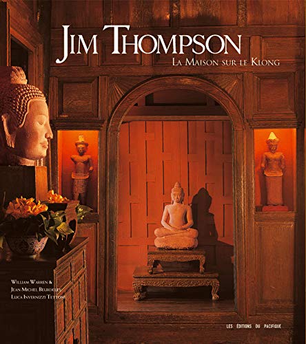 Jim Thompson : La maison sur le Klong by William Warren, Jean-Michel Beurdeley