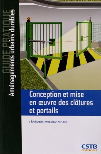Conception et mise en oeuvre des clôtures et portails