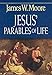 Jesus' Parables of Life