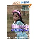 Indonesia - An Expat's Tale (2 Bags and a Pack World Tour Book 6)