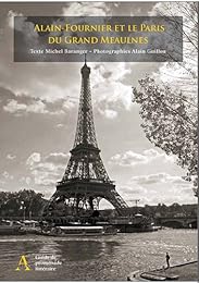 Alain-Fournier et le Paris du "Grand Meaulnes"