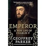 Emperor: A New Life of Charles V