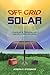 Off Grid Solar: A handbook for Photovoltaics with Lead-Acid or Lithium-Ion batteries