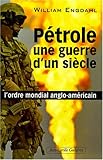 pétrole : une guerre d'un siècle by 
