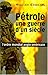 pétrole : une guerre d'un siècle by 