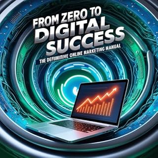 Livro Do Zero ao Sucesso Digital: O Manual Definitivo de Marketing On-line: Taticas, Ferramentas e Estratégias para Aumentar Sua Presença On-line e Impulsionar Suas Vendas