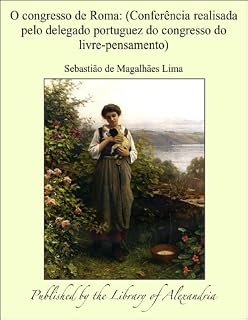 Livro O congresso de Roma: (Conferència realisada pelo delegado portuguez do congresso do livre-pensamento)