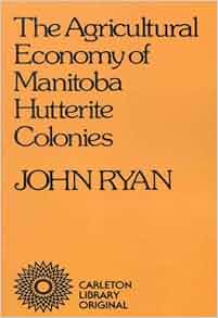 Agricultural Economy Of Manitoba Hutterite Colonies