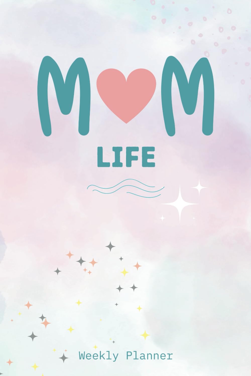 Mum Life Planner | 52 Week Planning Diary | Undated Organiser: With Daily Calendar, To Do Lists, Goals & Habit Tracker, Important Dates, Birthdays & Events