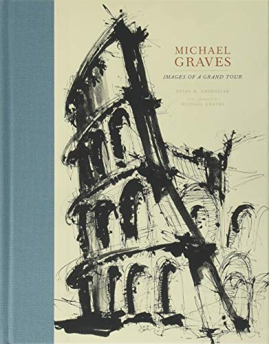 Michael Graves: Images of a Grand Tour by