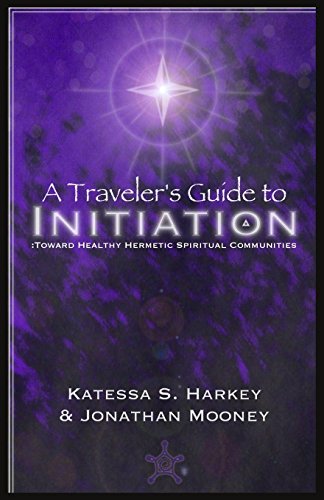 A Traveler's Guide to Initiation by Katessa S. Harkey, Jonathan Mooney