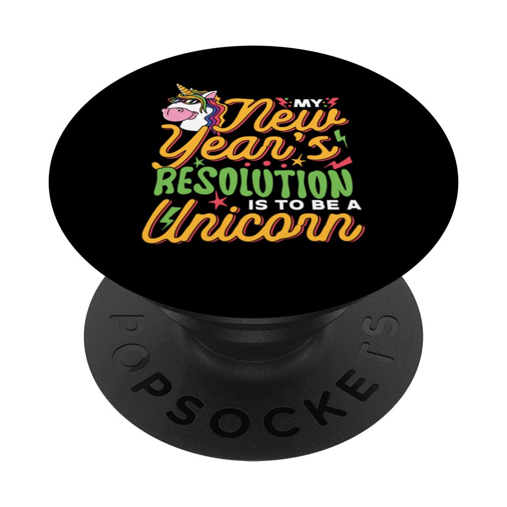 My New Year's Resolution Is To Be A Unicorn Year Silvester PopSockets Swappable PopGrip
