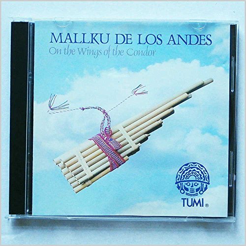 On the Wings of the Condor [Audio CD] Mallku De Los