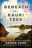 "Beneath the Kauri Tree (The Sea of Freedom Trilogy Book 2)" av Sarah Lark