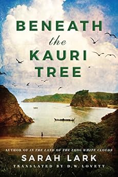 Beneath the Kauri Tree (The Sea of Freedom Trilogy Book 2) by [Lark, Sarah]