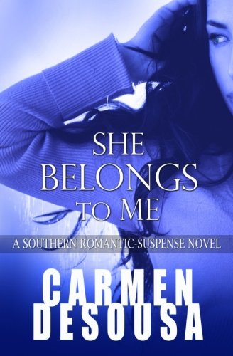 She belongs to me: a southern romantic-suspense novel - charlotte…