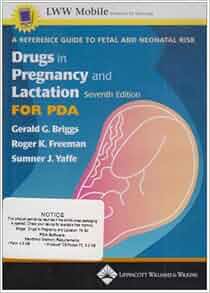 Drugs in Pregnancy and Lactation for PDA: A Reference Guide to Fetal and Neonatal Risk: Powered 
