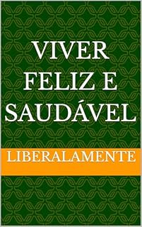 Livro VIVER FELIZ E SAUDÁVEL
