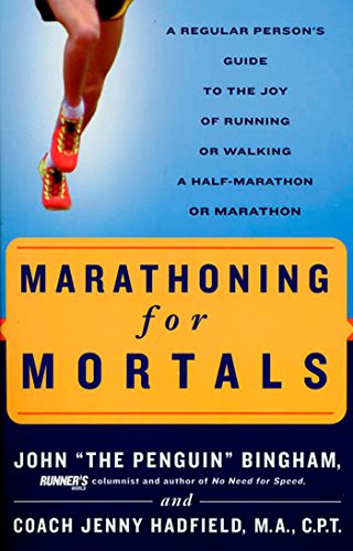 Marathoning for Mortals: A Regular Person's Guide to the Joy of Running or Walking a Half-Marathon o by John Bingham, Jenny Hadfield
