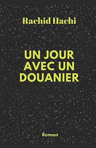 Un jour avec un douanier (French Edition)