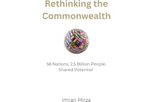 Rethinking the Commonwealth: 56 Nations, 2.5 Billion People, Shared Potential