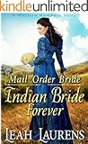 Mail Order Bride: Indian Bride Forever (A Western Romance Story)