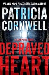 Depraved Heart: A Scarpetta Novel (Kay Scarpetta Book 23)