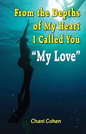 From The Depths Of My Heart I Called You My Love Kindle Edition By Cohen Chani Literature Fiction Kindle Ebooks Amazon Com