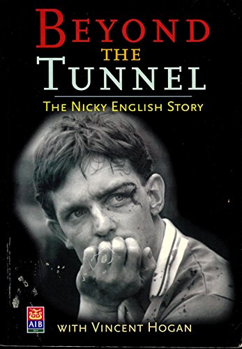 Beyond the tunnel: The Nicky English story by Nicky English (Paperback)
