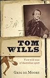 Tom Wills by Greg de Moore