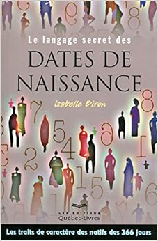 Le langage secret des dates de naissance, by Isabelle Biron Le langage secret des dates de naissance, by Isabelle Biron