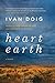 Heart Earth: A Memoir by Ivan Doig