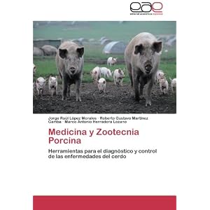 Medicina y Zootecnia Porcina: Herramientas para el diagnóstico y control de las enfermedades del cerdo (Spanish Edition)