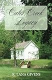 Cates Creek Legacy by K. Lana Givens