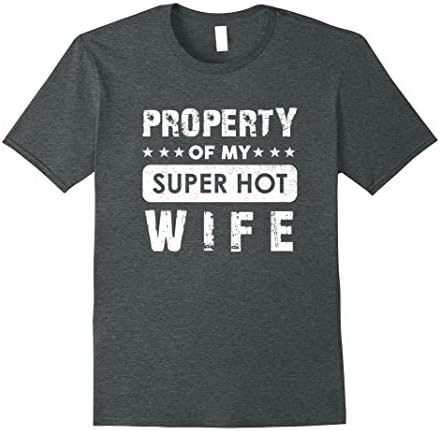 Mens Property of my Hot Wife T-Shirt Funny T Shirt Hubby Wifey An Medium Dark Heather