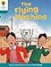 Oxford Reading Tree: Level 9: More Stories A: The Flying Machine