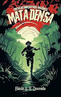 Livro Mata Densa: Contos do Sobrenatural Amazônico