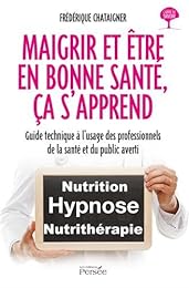 Maigrir et être en bonne santé, ça s'apprend