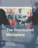 The Distributed Workplace: Sustainable Work Environments by Andrew Harrison, Paul Wheeler