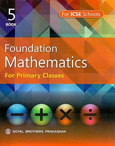 Foundation Mathematics For Primary Classes For ICSE School Book 5